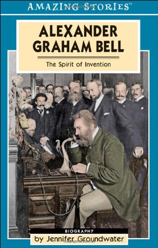 Alexander Graham Bell : the spirit of invention