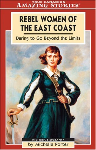 Rebel women of the East Coast : daring to go beyond the limits