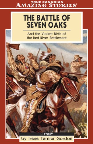 The Battle of Seven Oaks and the violent birth of the Red River settlement