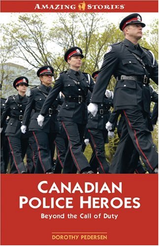 Canadian police heroes : beyond the call of duty