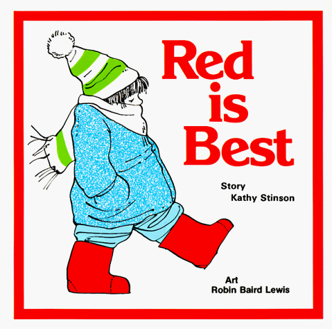 Red is best [by] Kathy Stinson; art by Robin Baird Lewis