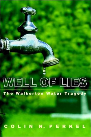 Well of lies : the Walkerton water tragedy