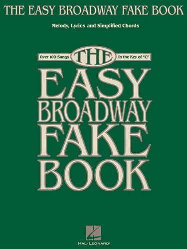 The Easy Broadway fake book : over 100 songs in the key of "C."