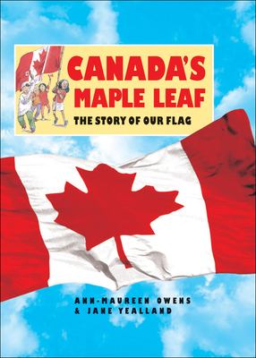 Canada's Maple Leaf : the story of our flag