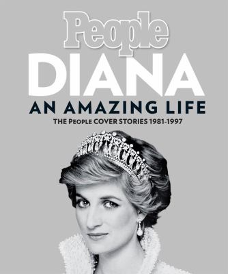 Diana an amazing life : the People cover stories, 1981-1997