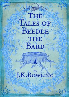 The tales of Beedle the Bard / J. K. Rowling ; translated from the ancient runes by Hermione Granger ; commentary by Albus Dumbledore ;introduction, notes, and illustrations by J. K. Rowling.