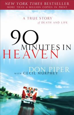 90 minutes in heaven : a true story of death & life