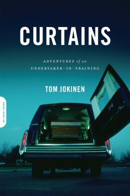 Curtains : adventures of an undertaker-in-training