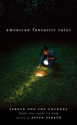 American fantastic tales : terror and the uncanny from the 1940s to now