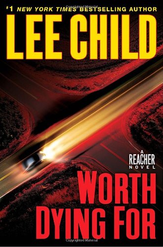 Worth dying for : a Reacher novel