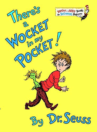 There's a wocket in my pocket!