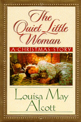 The quiet little woman ; : Tilly's Christmas ; Rosa's tale : three enchanting Christmas stories