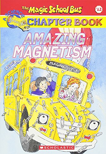 The magic school bus : amazing magnetism