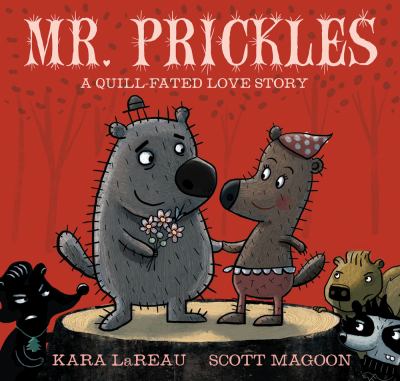 Mr. Prickles : a quill-fated love story
