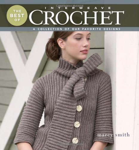 The best of Interweave crochet : a collection of our favorite designs