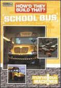 How'd they build that? : school bus. School bus.