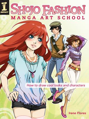 Shojo fashion manga art school : how to draw cool looks and characters