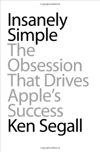 Insanely simple : the obsession that drives Apple's success