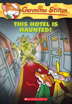 This hotel is haunted! / Geronimo Stilton.