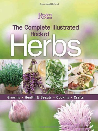 The complete illustrated book of herbs : growing, health & beauty, cooking, crafts