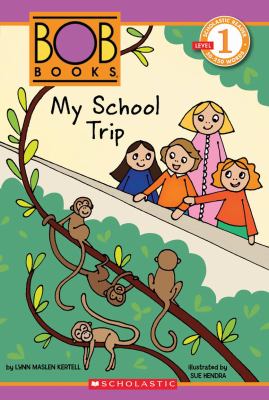 My school trip / by Lynn Maslen Kertell ; illustrated by Sue Hendra. --