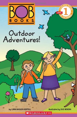 Bob Books. Outdoor adventures ! / by Lynn Maslen Kertell ; illustrated by Sue Hendra.