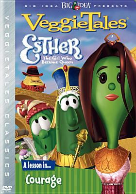 Veggie Tales : Esther-- the girl who became queen