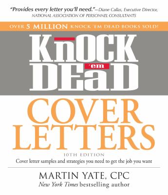 Knock 'em dead cover letters : cover letter samples and strategies you need to get the job you want