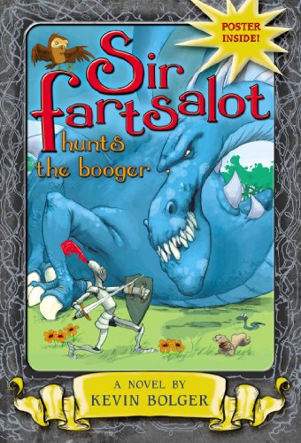 Sir Fartsalot hunts the Booger : a novel