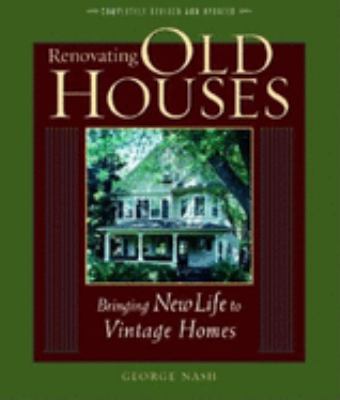 Renovating old houses : bringing new life to vintage homes