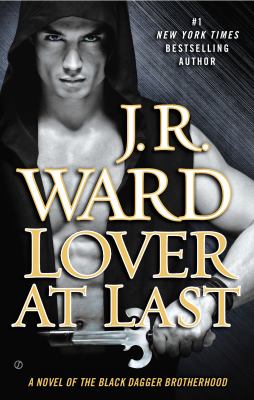 Lover at last : a novel of the Black Dagger Brotherhood