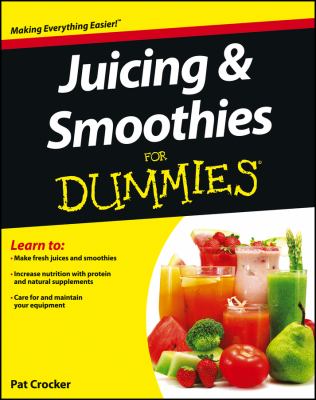 Juicing & smoothies for dummies