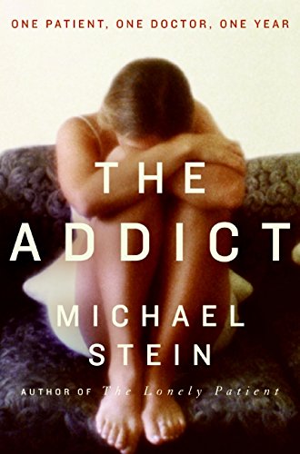The addict : one patient, one doctor, one year