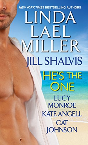 He's the one / Linda Lael Miller, Jill Shalvis, Lucy Monroe, Kate Angell and Cat Johnson.