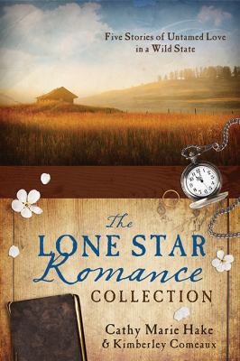 The Lone Star romance collection : five stories of untamed love in a wild state