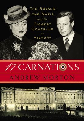 17 carnations : the Royals, the Nazis, and the biggest cover-up in history