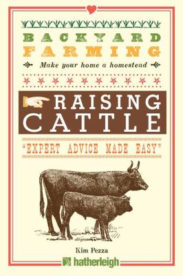 Backyard farming : Raising cattle for dairy and beef