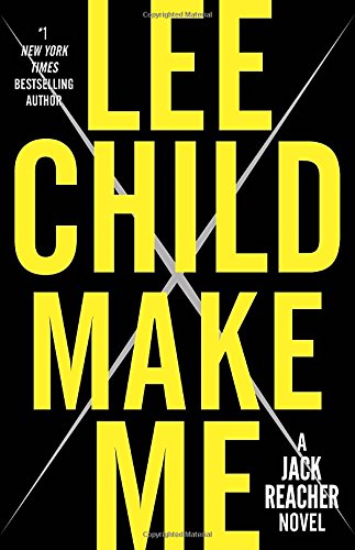 Make me : a Jack Reacher novel
