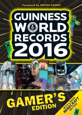Guinness world records 2016 : Gamer's Edition. Gamer's edition.