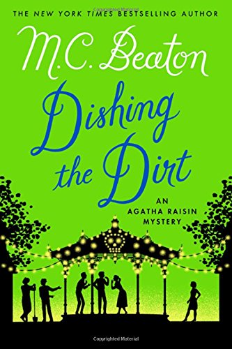 Dishing the dirt : an Agatha Raisin mystery