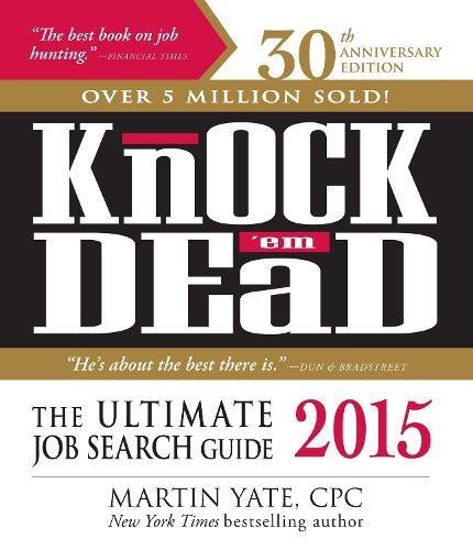 Knock 'em dead 2016 : the ultimate job search guide