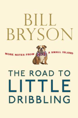 The road to Little Dribbling : more notes from a small island