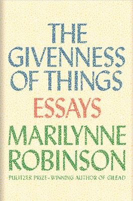 The givenness of things : essays