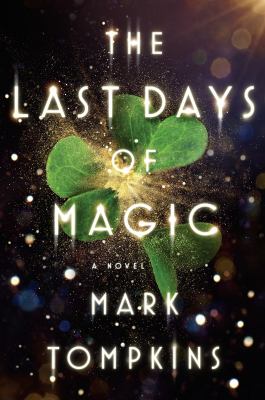 The last days of magic : a novel