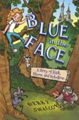 Blue in the face : a story of risk, rhyme, and rebellion
