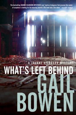 What's left behind : a Joanne Kilbourn mystery