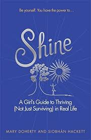 Shine : a girl's guide to thriving (not just surviving) in real life.