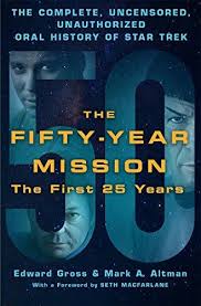 The fifty-year mission : the complete, uncensored, unauthorized oral history of Star trek : the first 25 years