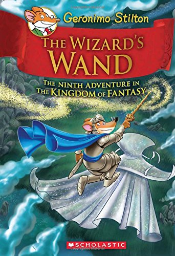The wizard's wand : the ninth adventure in the Kingdom of Fantasy