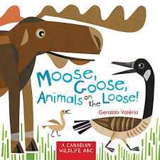 Moose, goose, animals on the loose! : a Canadian wildlife ABC